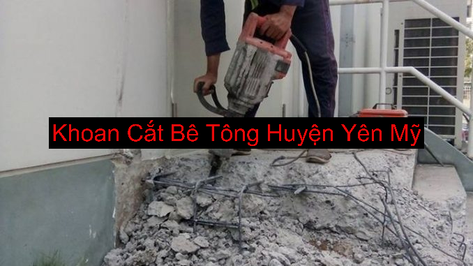 Khoan Cắt Bê Tông Yên Mỹ Hưng Yên