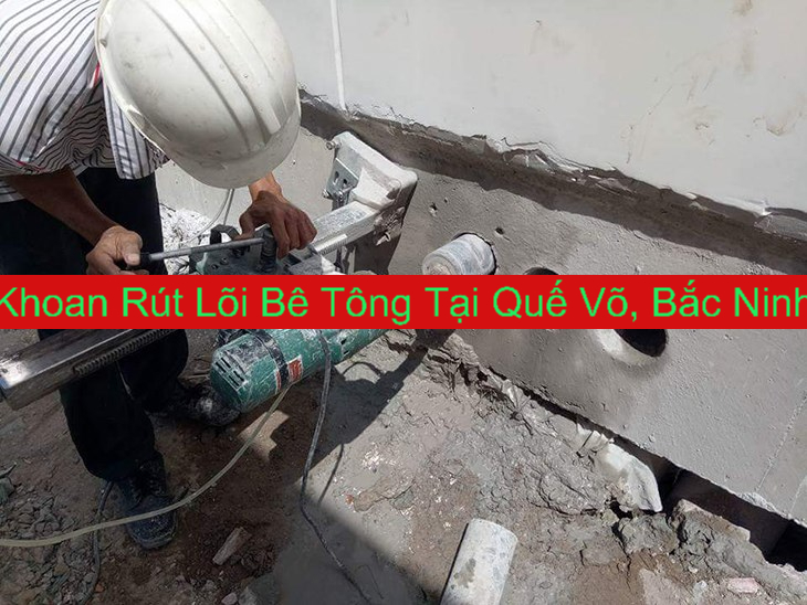Khoan Rút Lõi Bê Tông Tại Quế Võ, Bắc Ninh Khoan Rút Lõi Bê Tông Tại Quế Võ, Bắc Ninh