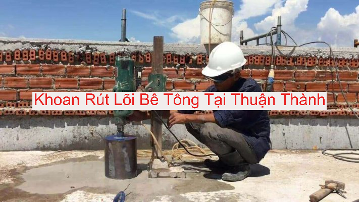 Khoan Rút Lõi Bê Tông Tại Thuận Thành Bắc Ninh