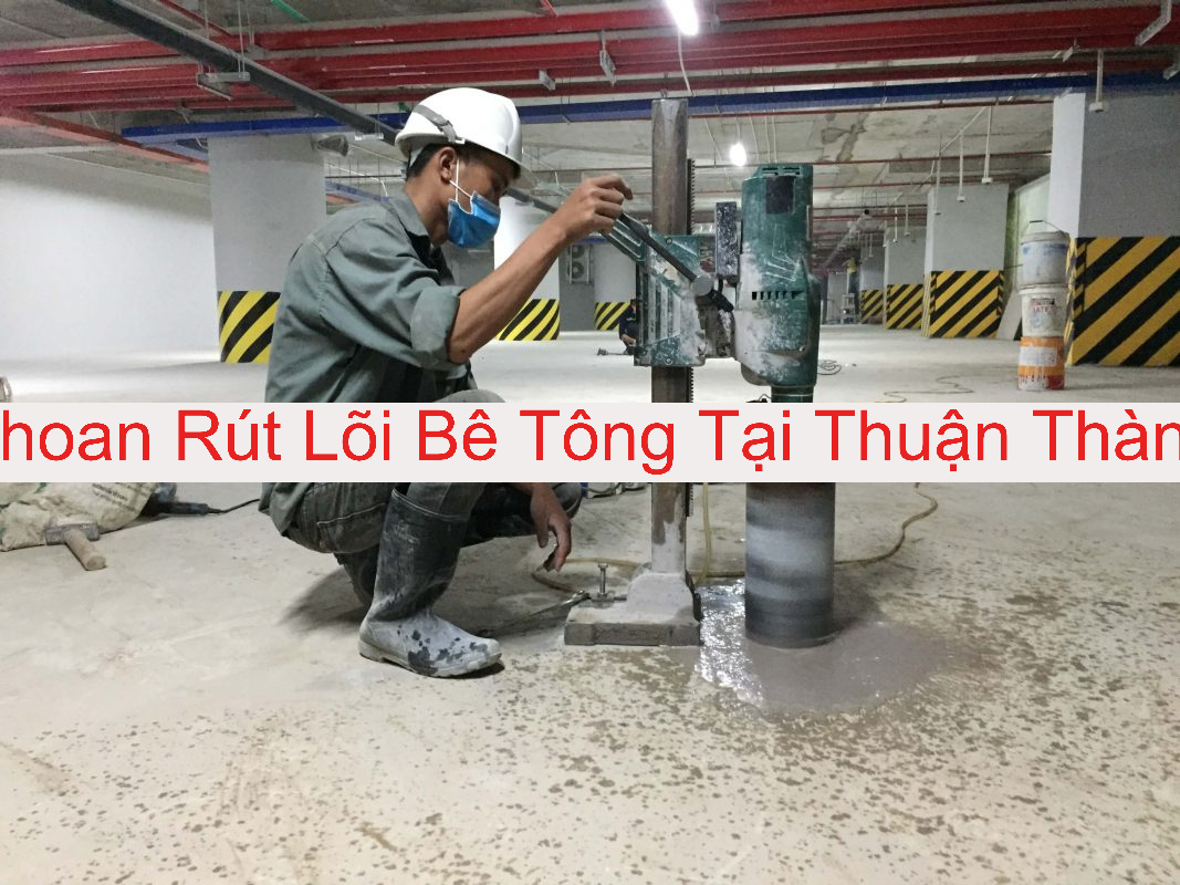 Khoan Rút Lõi Bê Tông Tại Thuận Thành, Bắc Ninh